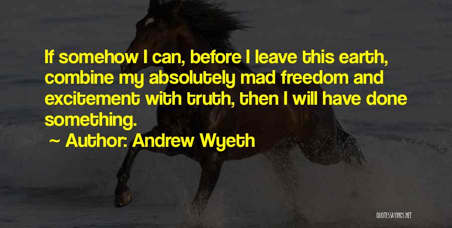 Wyeth Quotes By Andrew Wyeth