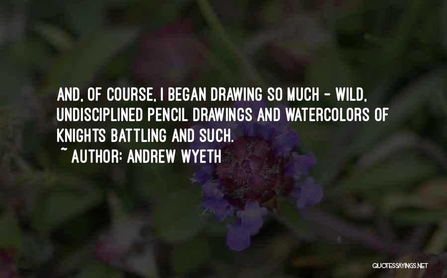 Wyeth Quotes By Andrew Wyeth