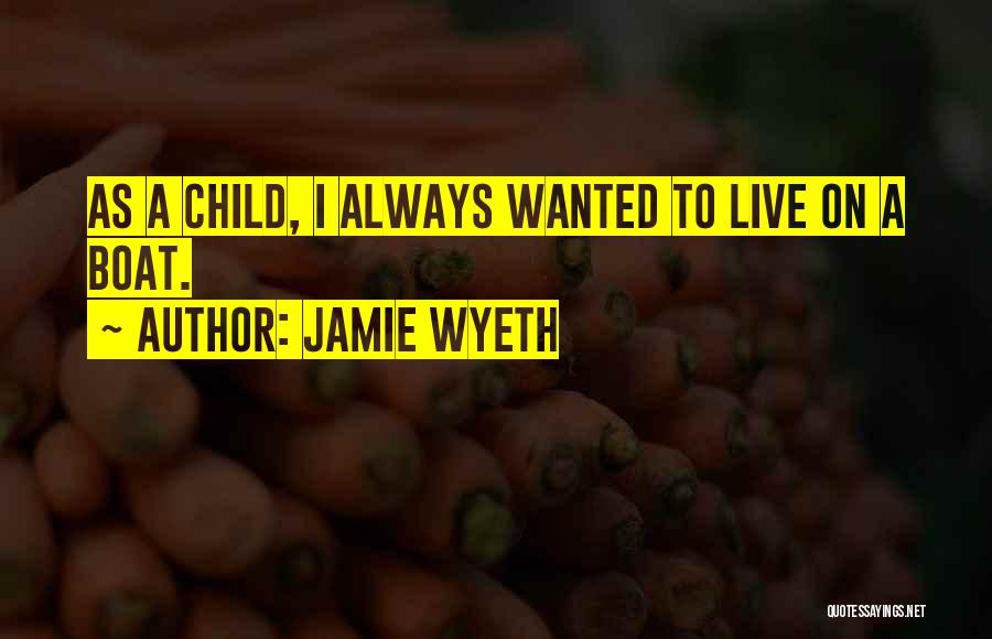 Wyeth Quotes By Jamie Wyeth