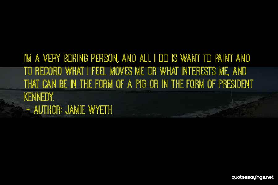 Wyeth Quotes By Jamie Wyeth