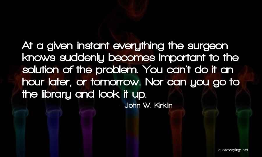 Wyjdzi Quotes By John W. Kirklin Wyjdzi Quotes By John W. Kirklin