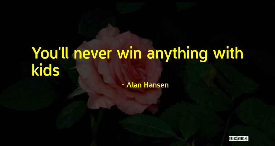 Wykorzystac Quotes By Alan Hansen Wykorzystac Quotes By Alan Hansen