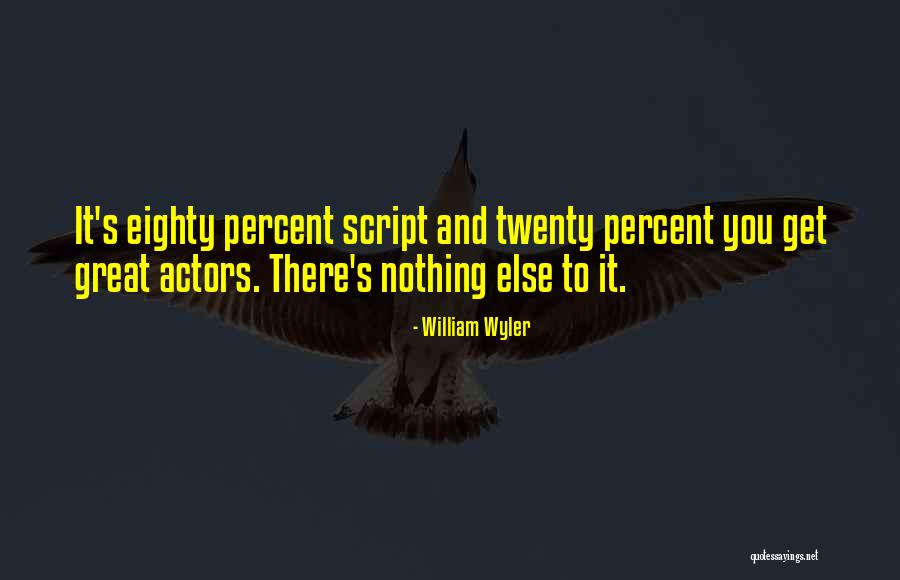 Wyler Quotes By William Wyler Wyler Quotes By William Wyler