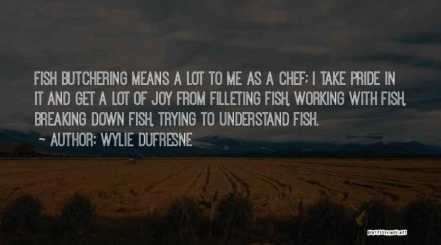 Wylie Dufresne Quotes 1544756