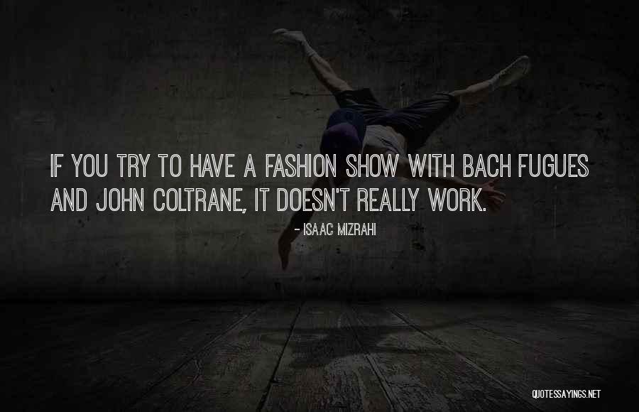 Wyly Gray Quotes By Isaac Mizrahi Wyly Gray Quotes By Isaac Mizrahi