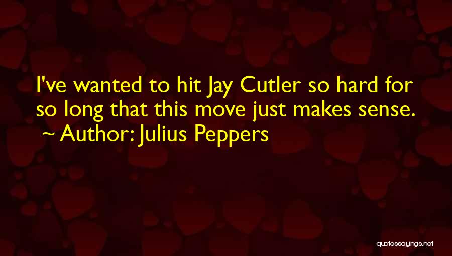 Wynagrodzenie Chorobowe Quotes By Julius Peppers