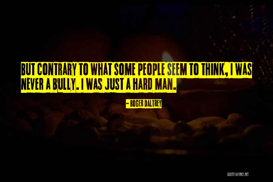 Wynand Louw Quotes By Roger Daltrey Wynand Louw Quotes By Roger Daltrey