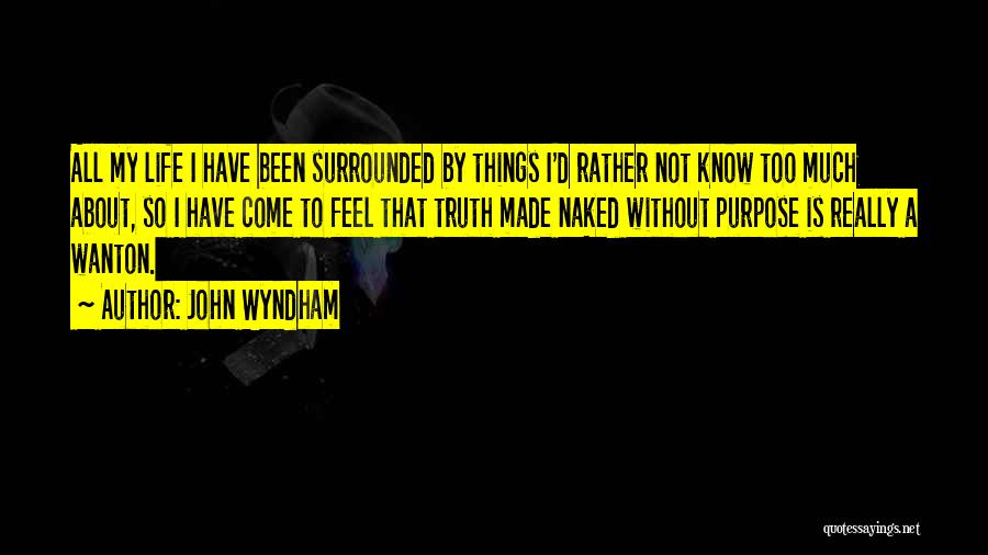 Wyndham Quotes By John Wyndham