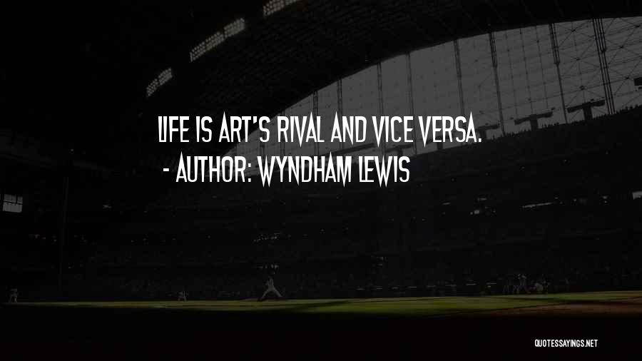 Wyndham Quotes By Wyndham Lewis