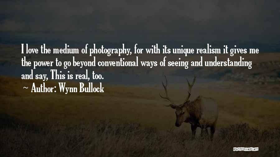 Wynn Bullock Quotes 2002855