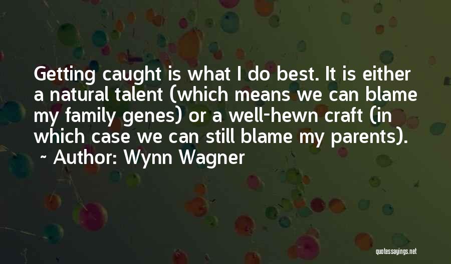 Wynn Wagner Quotes 1535178