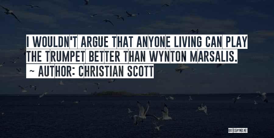 Wynton Marsalis Trumpet Quotes By Christian Scott