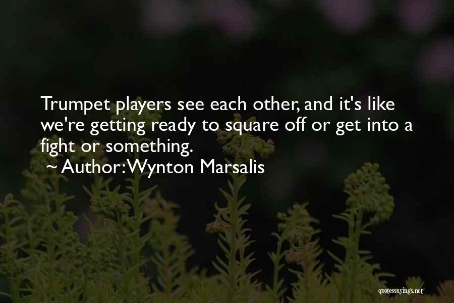 Wynton Marsalis Trumpet Quotes By Wynton Marsalis