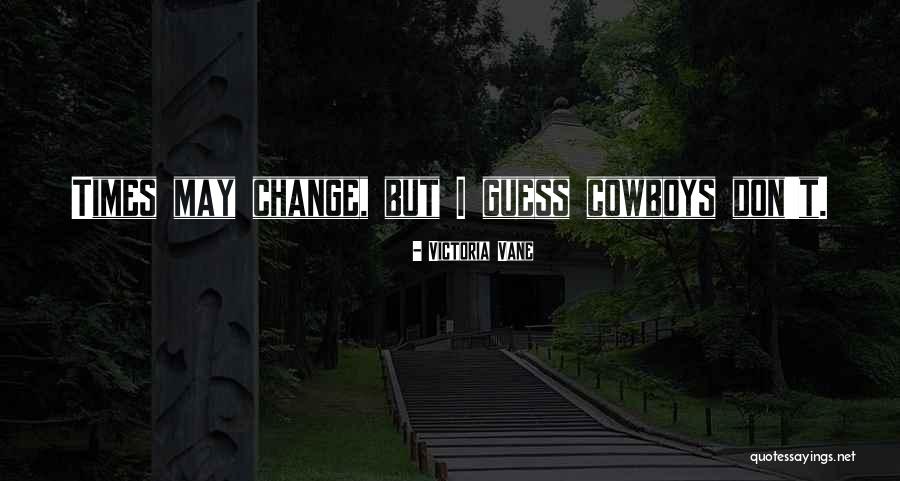 Wyoming Cowboy Quotes By Victoria Vane Wyoming Cowboy Quotes By Victoria Vane