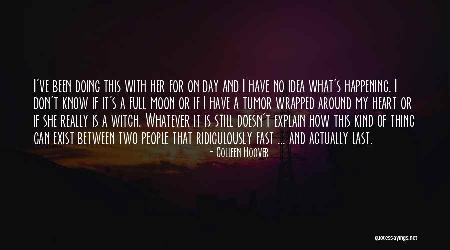 Wyoroads Quotes By Colleen Hoover Wyoroads Quotes By Colleen Hoover