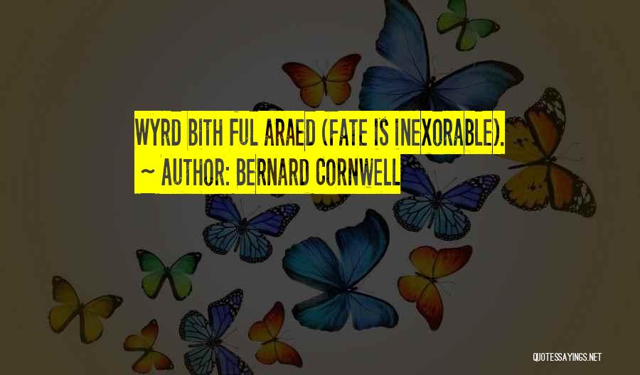 Wyrd Quotes By Bernard Cornwell