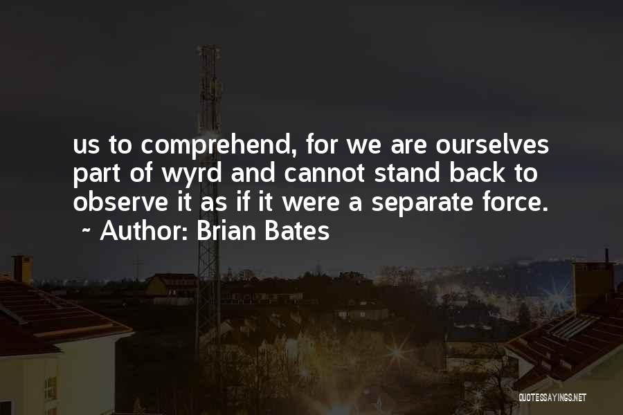 Wyrd Quotes By Brian Bates