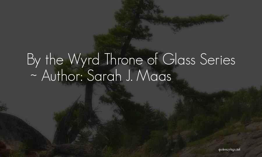 Wyrd Quotes By Sarah J. Maas