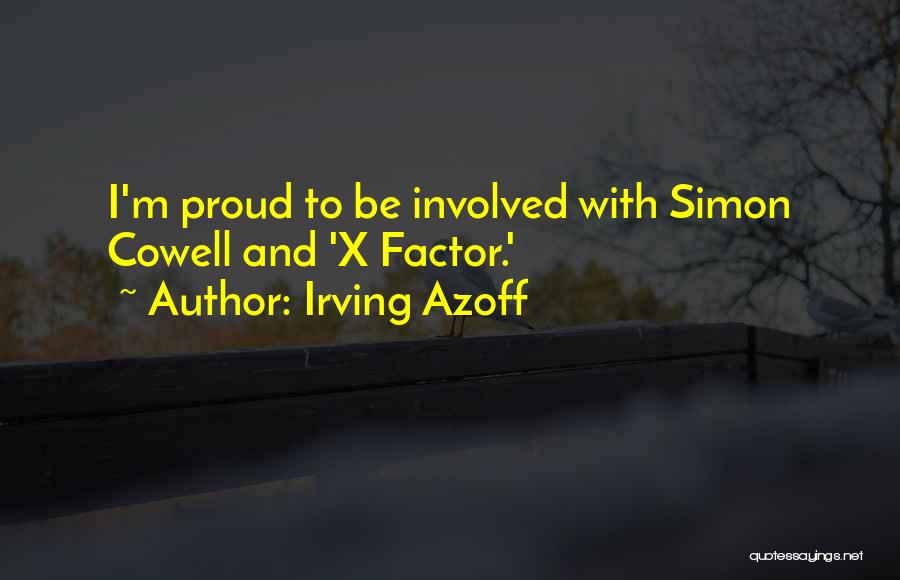 X Factor Simon Quotes By Irving Azoff