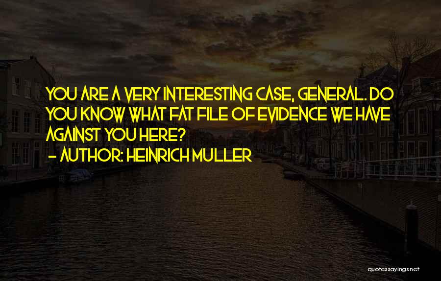 X File Quotes By Heinrich Muller