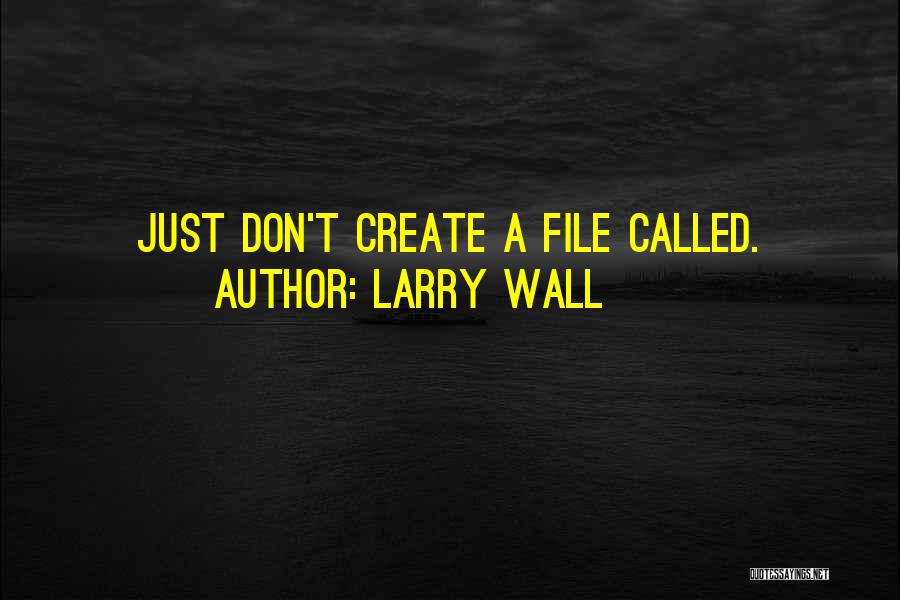 X File Quotes By Larry Wall