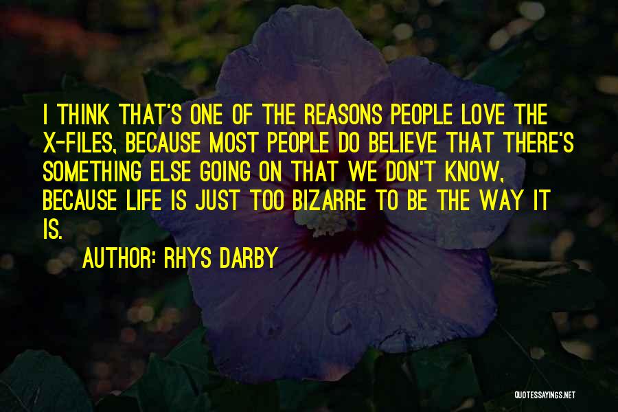X Files Love Quotes By Rhys Darby