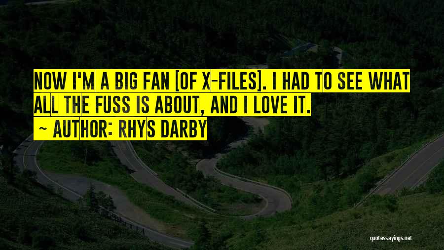 X Files Love Quotes By Rhys Darby