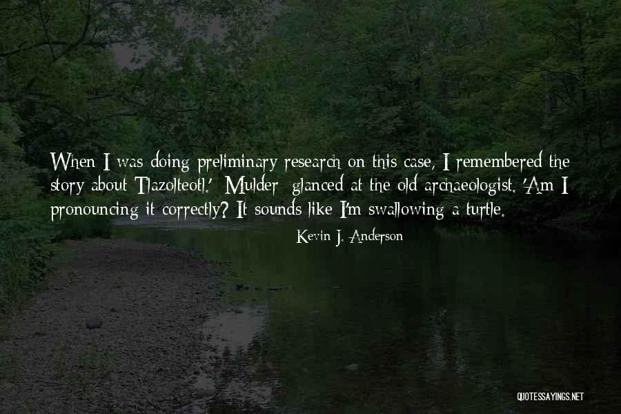 X Files Mulder Scully Quotes By Kevin J. Anderson X Files Mulder Scully Quotes By Kevin J. Anderson