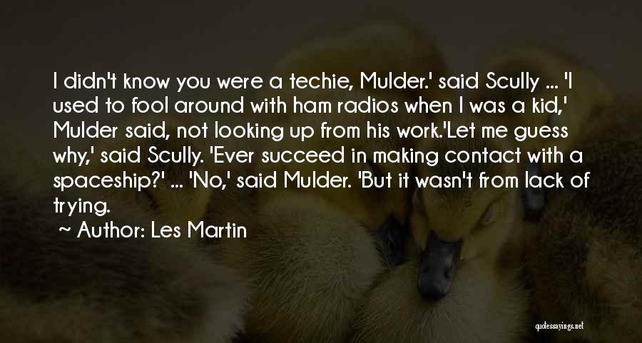 X Files Mulder Scully Quotes By Les Martin