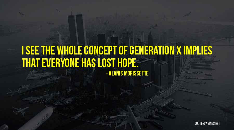 X Generation Quotes By Alanis Morissette