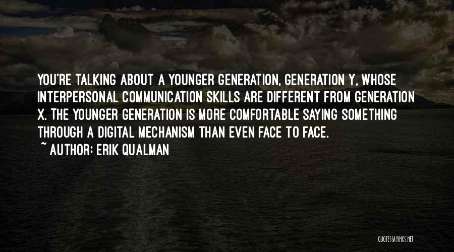 X Generation Quotes By Erik Qualman