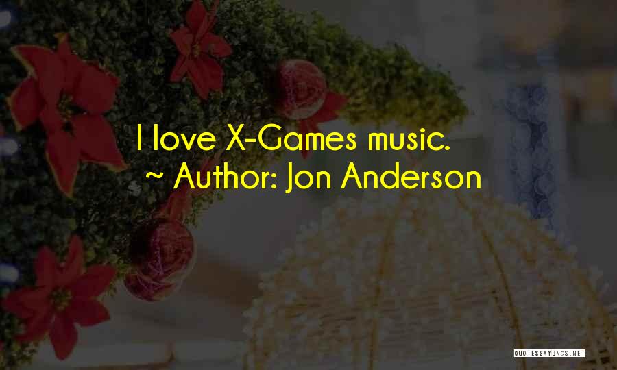 X Love Quotes By Jon Anderson