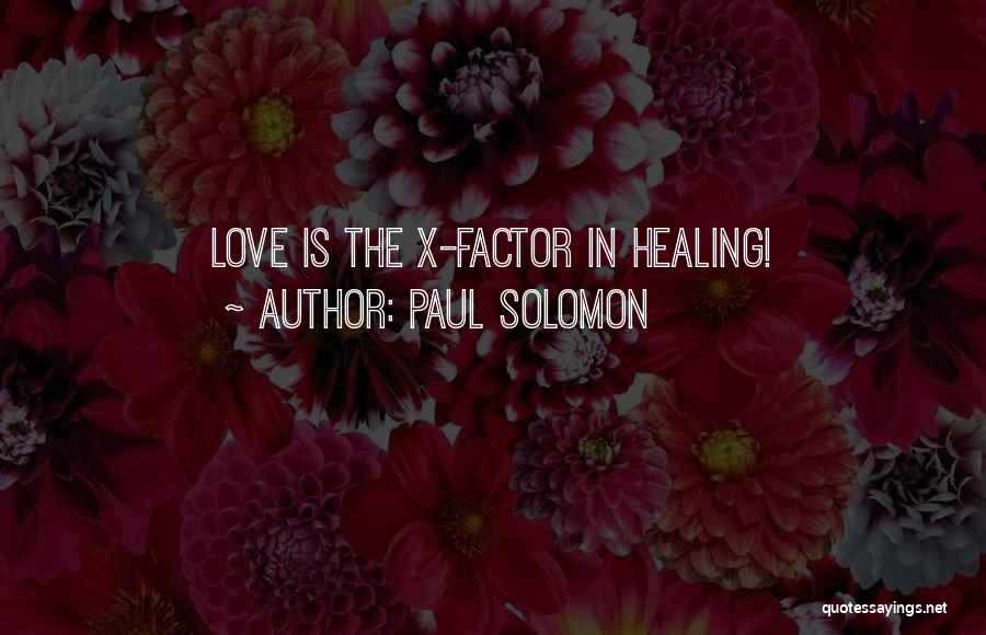 X Love Quotes By Paul Solomon