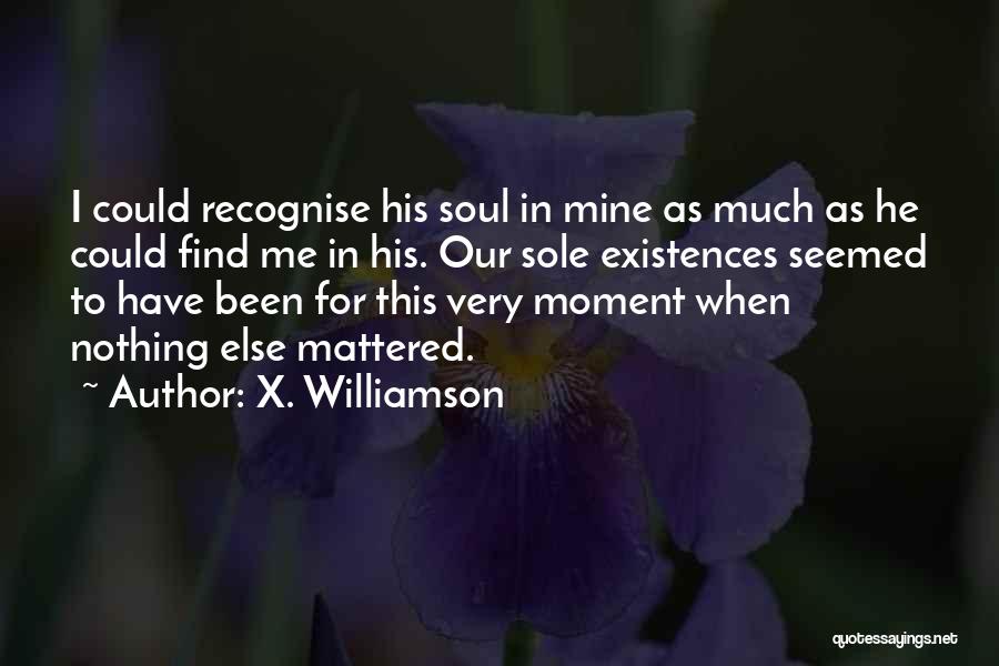 X Love Quotes By X. Williamson