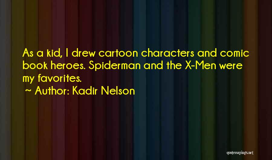 X-men Comic Book Quotes By Kadir Nelson