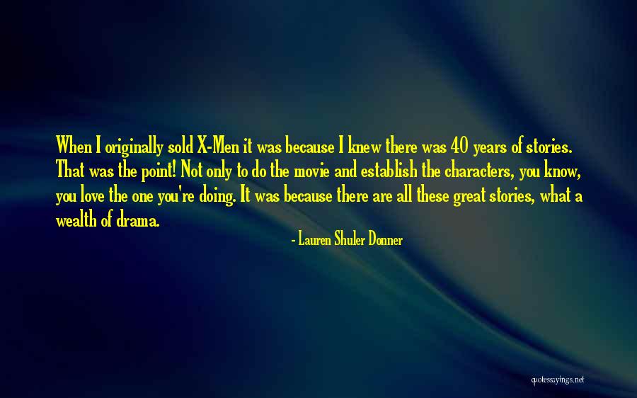 X-men Love Quotes By Lauren Shuler Donner