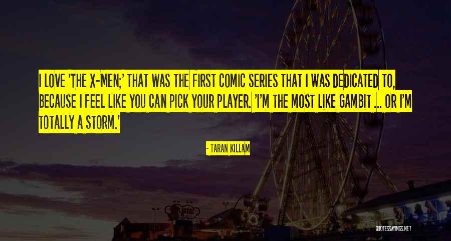 X-men Love Quotes By Taran Killam