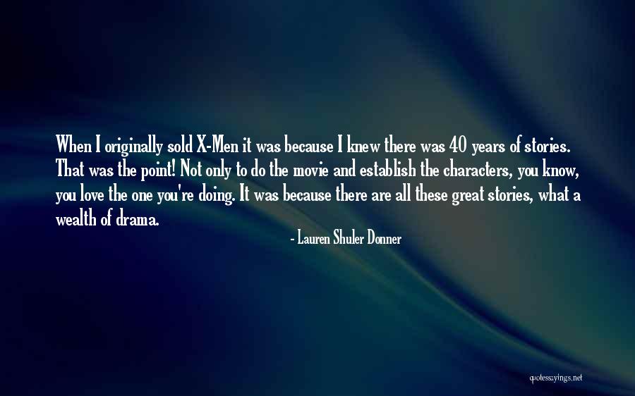 X Men Movie Quotes By Lauren Shuler Donner X Men Movie Quotes By Lauren Shuler Donner