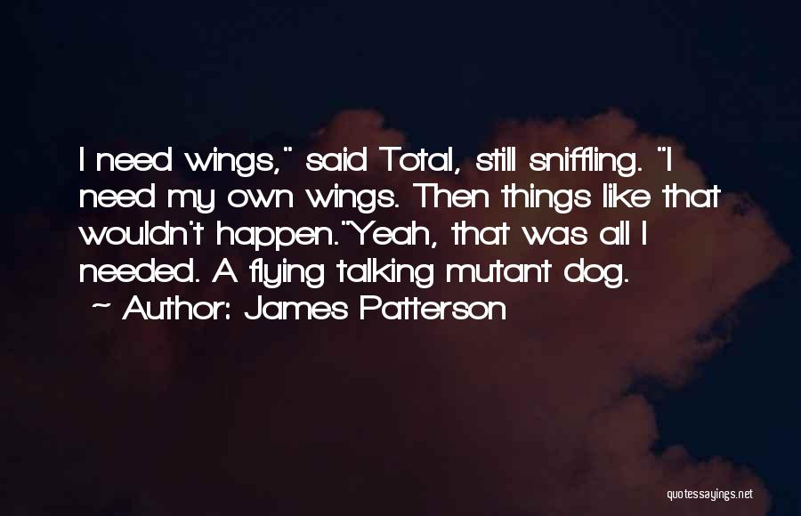 X-men Mutant Quotes By James Patterson