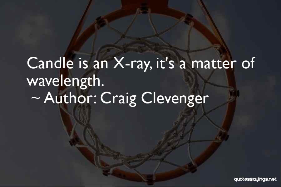 X Ray Quotes By Craig Clevenger