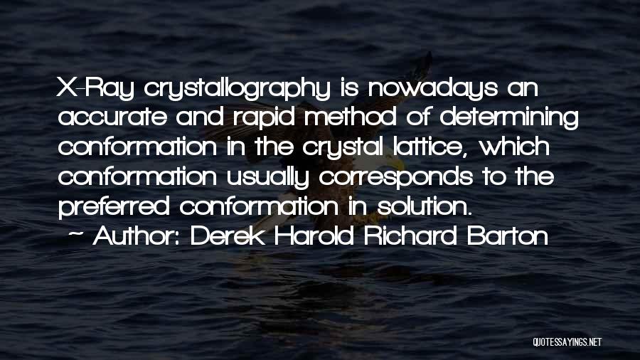 X Ray Quotes By Derek Harold Richard Barton