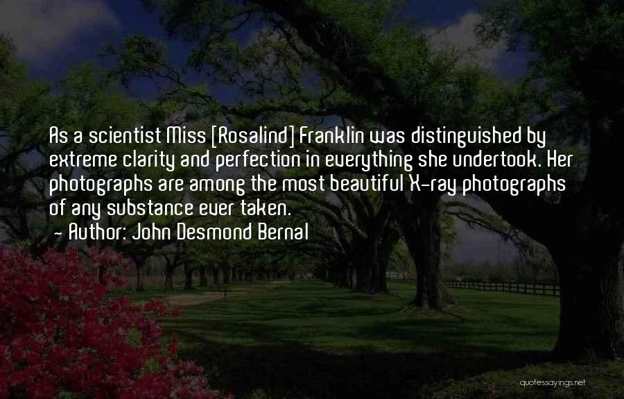 X Ray Quotes By John Desmond Bernal