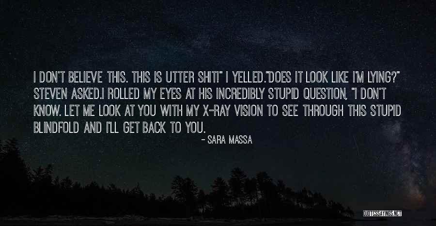 X Ray Vision Quotes By Sara Massa X Ray Vision Quotes By Sara Massa
