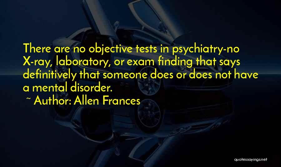 X Rays Quotes By Allen Frances