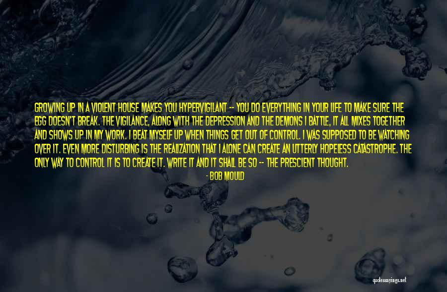 Xalima House Quotes By Bob Mould Xalima House Quotes By Bob Mould