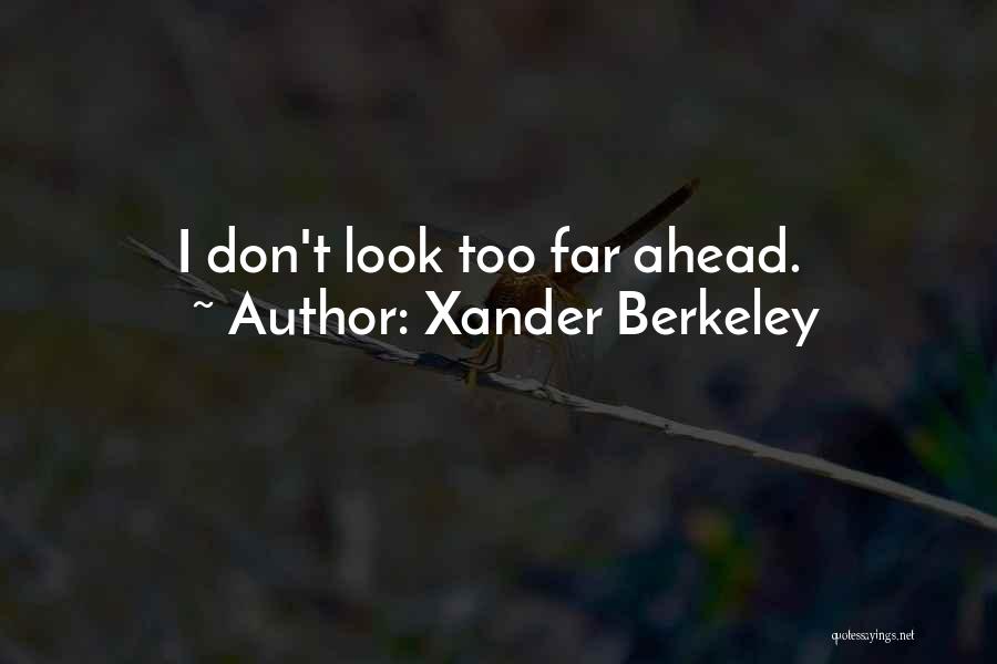 Xander Berkeley Quotes 1311185