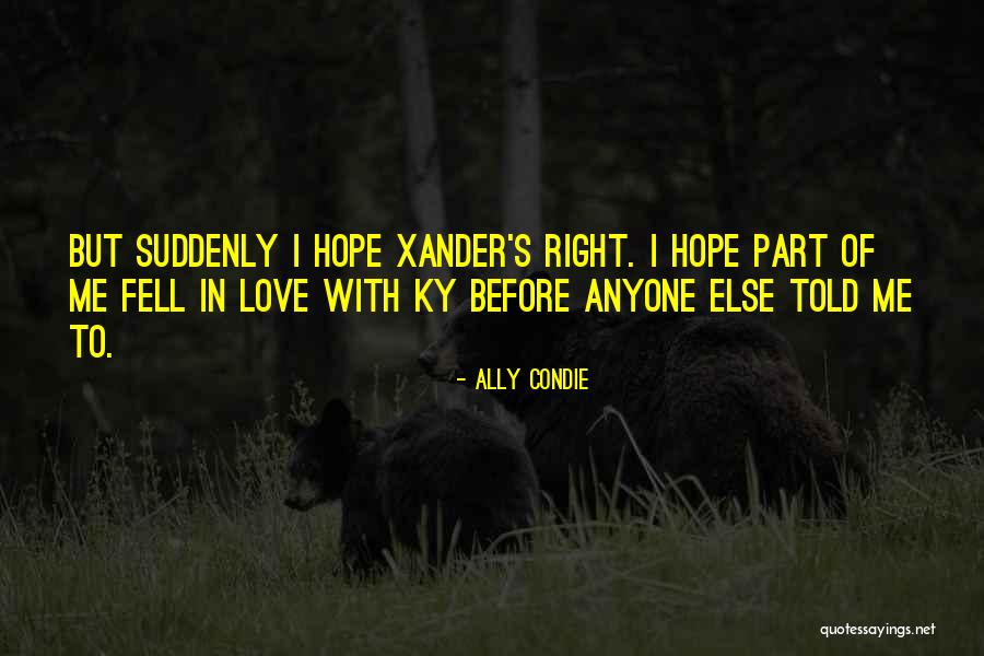 Xander Quotes By Ally Condie Xander Quotes By Ally Condie