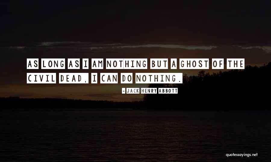 Xanten Vetera Quotes By Jack Henry Abbott Xanten Vetera Quotes By Jack Henry Abbott
