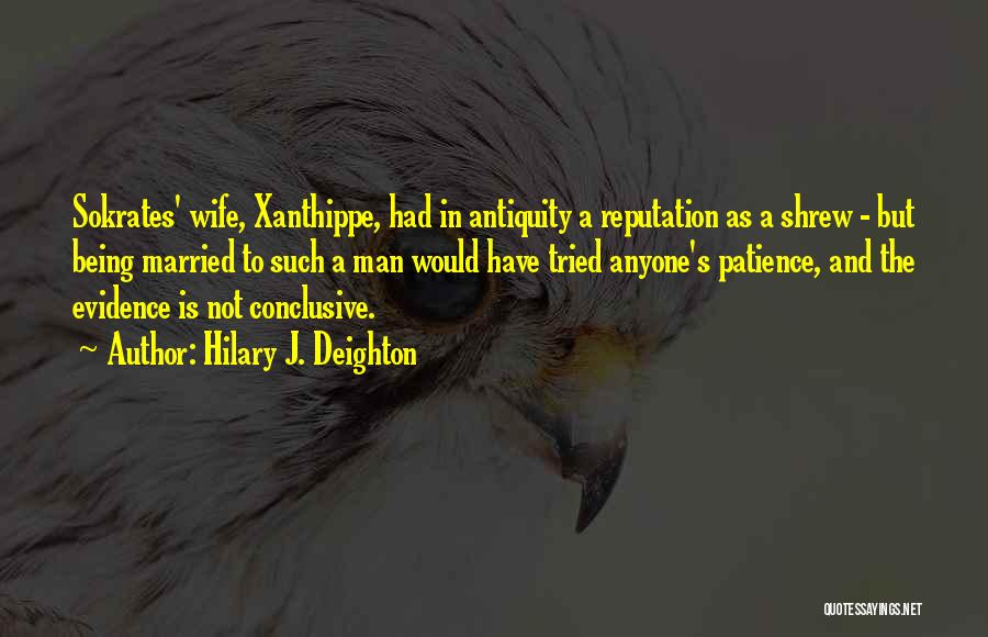 Xanthippe Quotes By Hilary J. Deighton