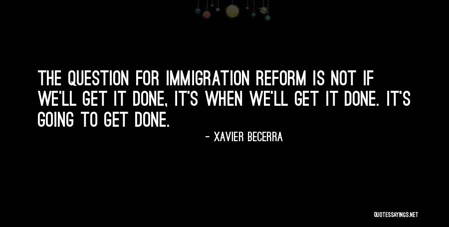 Xavier Becerra Quotes 1014686